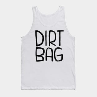 Dirtbag, Dirt Bag Tank Top